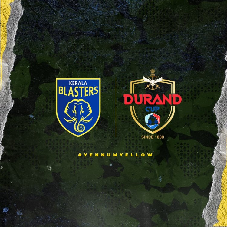 Kerala Blasters FC to debut in Durand Cup 2021.