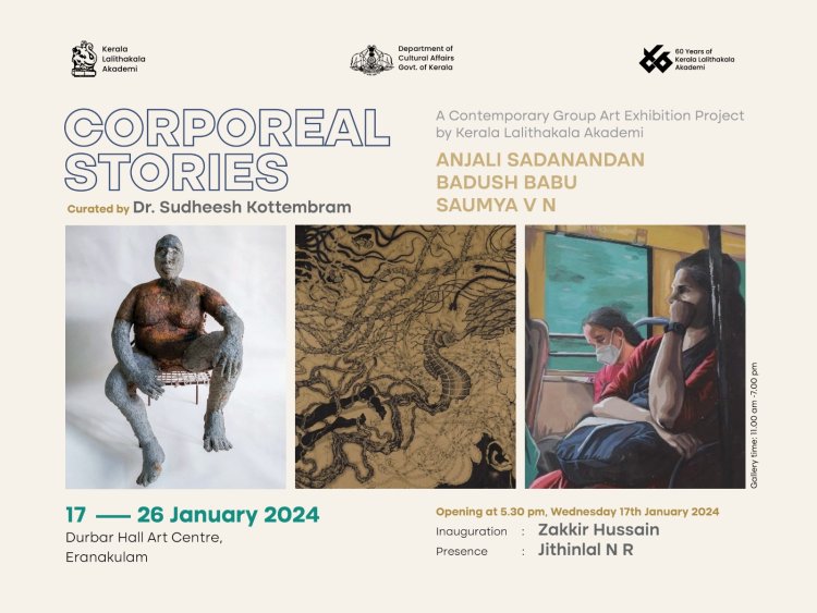 Kerala Lalithakala Academy Presents "Corporeal Stories": A Contemporary Art Exhibition Redefining Narratives